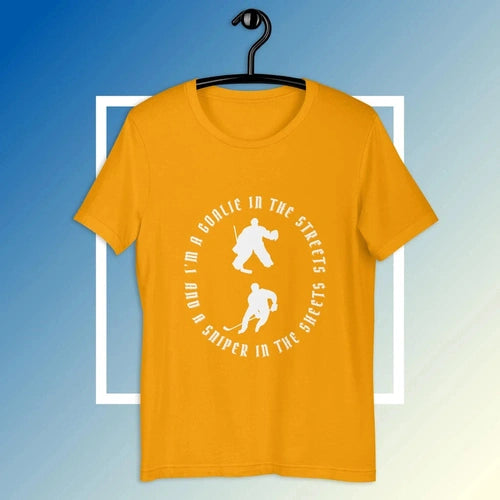 Hockey Goalie in the Streets, Sniper in the Sheets Tee - Ollie Print Designs LLC