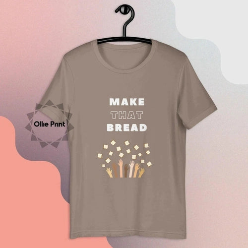 Make That Bread Baking Hustle Unisex Tee T-shirt - Ollie Print Designs LLC