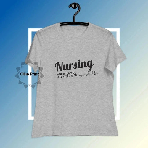 Nursing Coffee is Important Women's Relaxed Tee T-shirt - Ollie Print Designs LLC