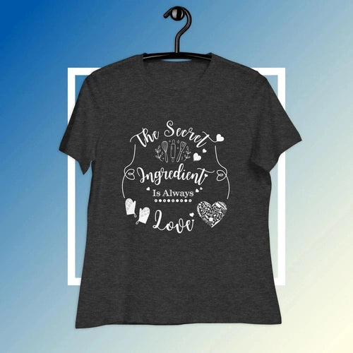 Womens The Secret is Always Love Cooking Tee T-shirt - Ollie Print Designs LLC