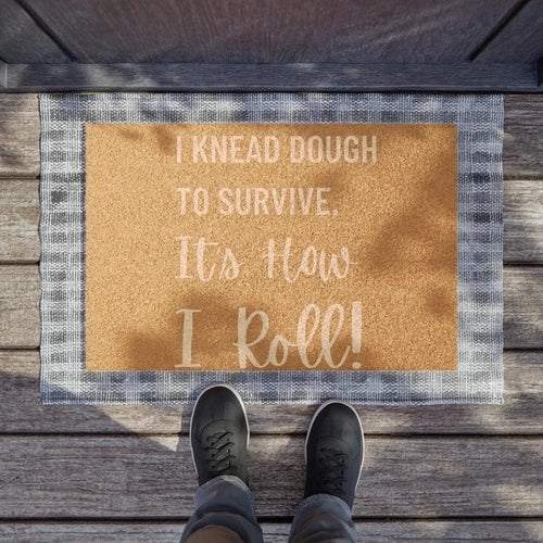 I knead dough to survive Baking Doormat - Ollie Print Designs LLC