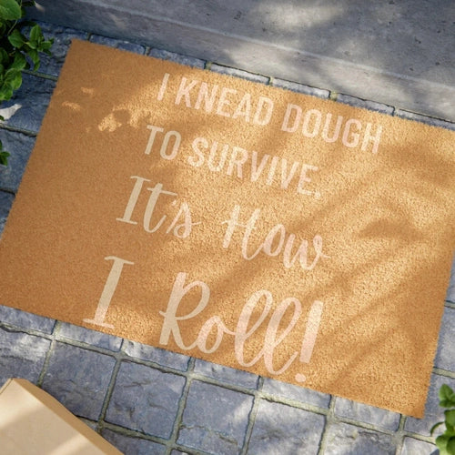 I knead dough to survive Baking Doormat - Ollie Print Designs LLC