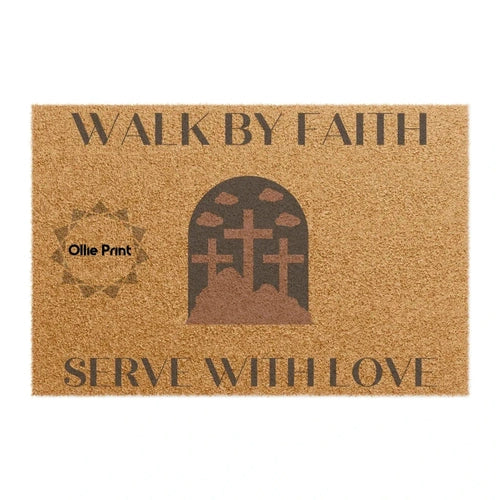 Walk by Faith Serve with Love Doormat - Ollie Print Designs LLC