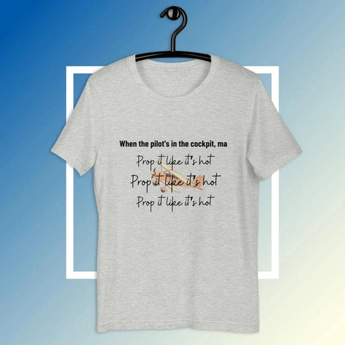 Prop It Like It's Hot Plane Pilot Flying Tee T-shirt - Ollie Print Designs LLC