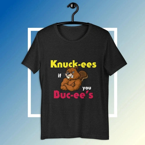 Knuck-ees if you Buc-ee's Humor Tee Unisex T-shirt - Ollie Print Designs LLC