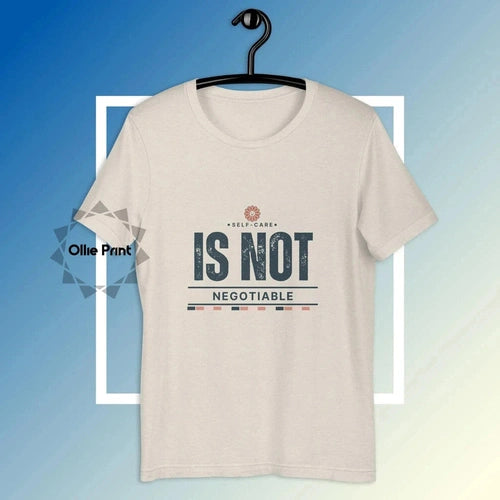 Self Care is Not Negotiable V2 Tee T-shirt Unisex - Ollie Print Designs LLC