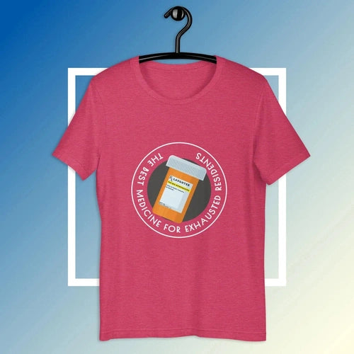 The best Medicine for Exhausted Resident Doctors T-Shirt - Ollie Print Designs LLC