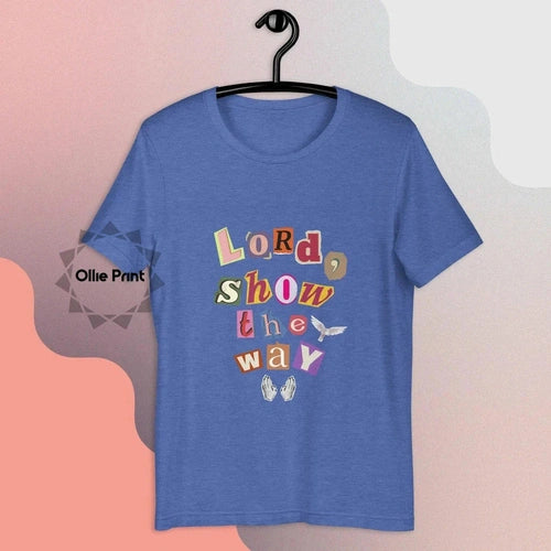 Lord Show the Way Cutout Letter Unisex Tee T-shirt - Ollie Print Designs LLC