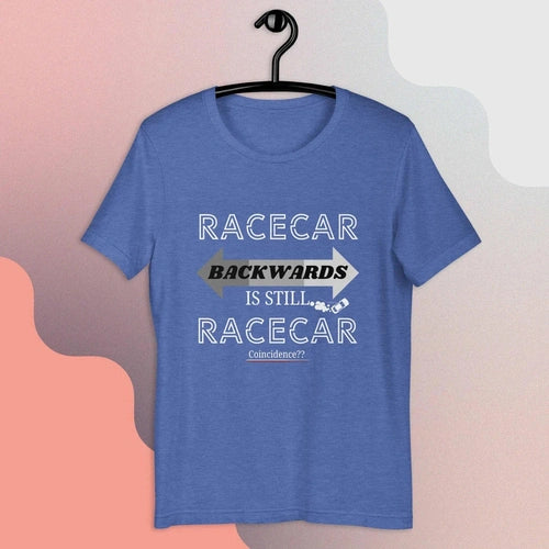 RACECAR Backwards Is Still RACECAR Unisex T-shirt - Ollie Print Designs LLC