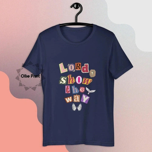 Lord Show the Way Cutout Letter Unisex Tee T-shirt - Ollie Print Designs LLC