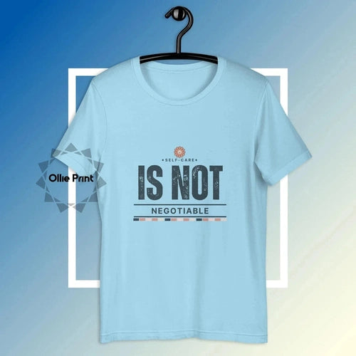 Self Care is Not Negotiable V2 Tee T-shirt Unisex - Ollie Print Designs LLC