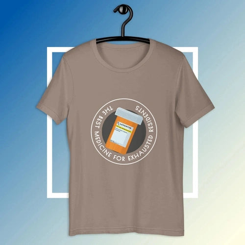 The best Medicine for Exhausted Resident Doctors T-Shirt - Ollie Print Designs LLC