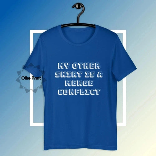 My Other Shirt is a Merge Conflict Software Developer Tech T-shirt Unisex - Ollie Print Designs LLC