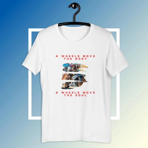 4 Wheels Move the Body 2 Wheels Move the Soul Motorcycle Tee - Ollie Print Designs LLC