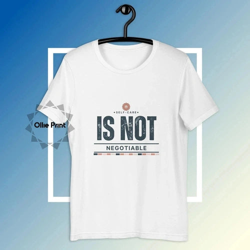 Self Care is Not Negotiable V2 Tee T-shirt Unisex - Ollie Print Designs LLC