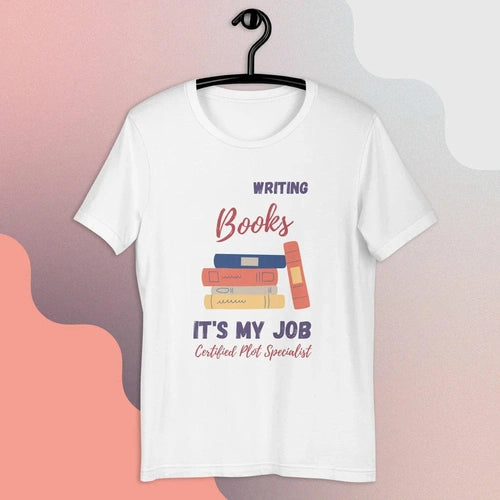 Writing Books, It's My Job Men Women Writer Unisex t-shirt - Ollie Print Designs LLC