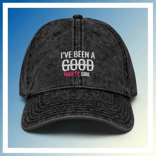 Women's I've Been A Nasty Girl Vintage Cotton Twill Cap - Ollie Print Designs LLC