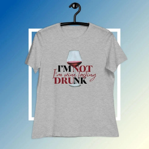 Women's Relaxed I''m Not Drunk I'm Wine Tasting T-Shirt - Ollie Print Designs LLC