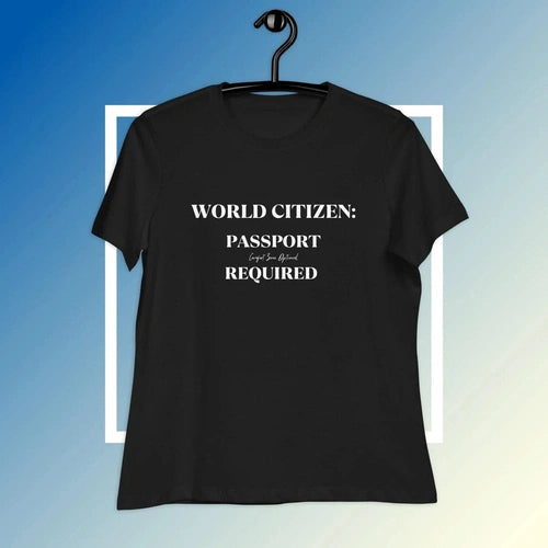 Women's Relaxed World Citizen Passport Required Travel Tee T-shirt - Ollie Print Designs LLC