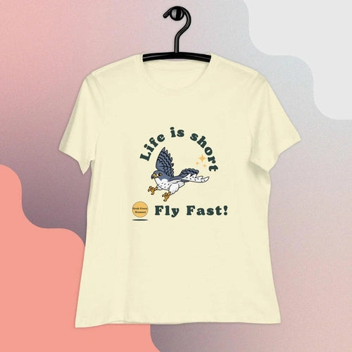 Life is Short Fly Fast Grab Every Moment Womens T-Shirt - Ollie Print Designs LLC