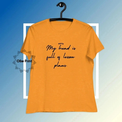 Women's Relaxed Head is Full of Lesson Plans Teacher T-Shirt - Ollie Print Designs LLC