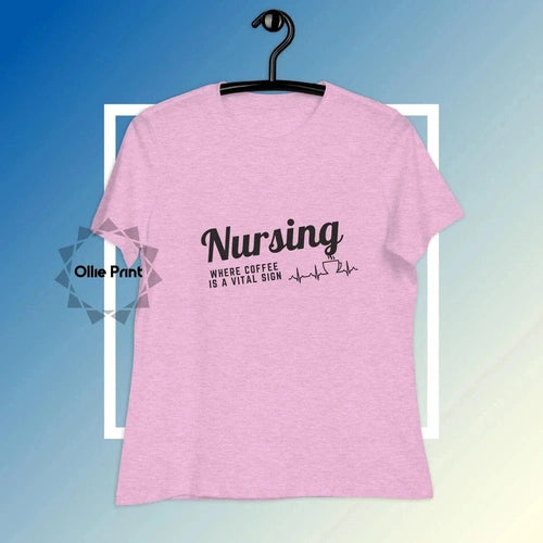 Nursing Coffee is Important Women's Relaxed Tee T-shirt - Ollie Print Designs LLC