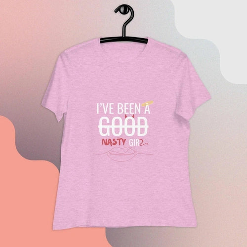 Women's Relaxed I've Been a Nasty Girl White Text Tee T-Shirt - Ollie Print Designs LLC