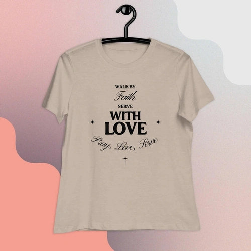 Women's Walk By Faith Serve with Love Relaxed T-Shirt - Ollie Print Designs LLC