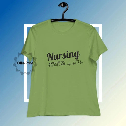 Nursing Coffee is Important Women's Relaxed Tee T-shirt - Ollie Print Designs LLC