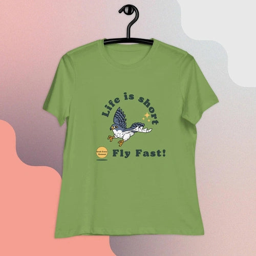 Life is Short Fly Fast Grab Every Moment Womens T-Shirt - Ollie Print Designs LLC