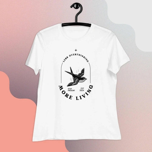 Women's Less Overthinking, More Living Mindfullness Relaxed T-Shirt - Ollie Print Designs LLC